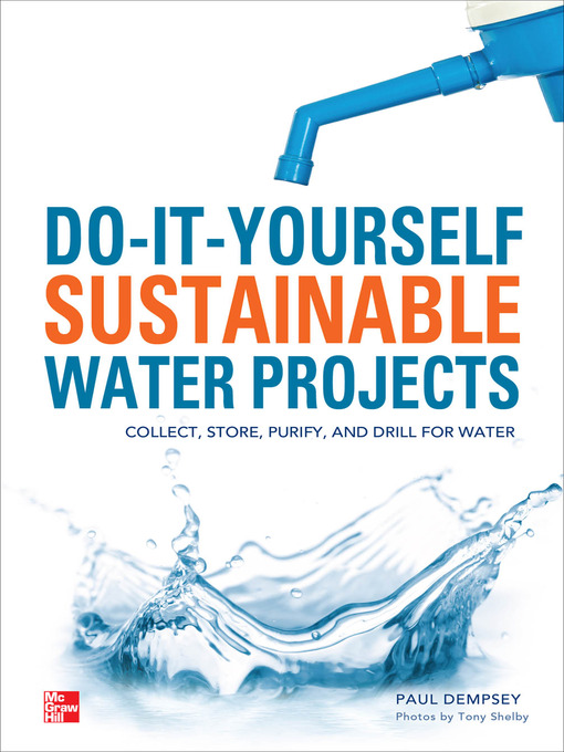 Title details for Do-It-Yourself Sustainable Water Projects by Paul Dempsey - Available